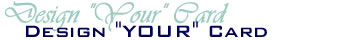 Design "YOUR" Card